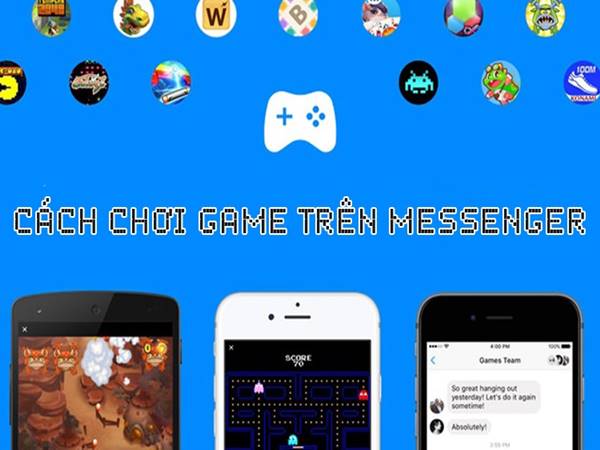 Cách chơi game trên Messenger bằng máy tính, điện thoại cực đơn giản