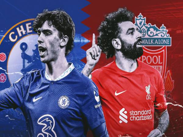 Chelsea vs Liverpool: Trận chiến nảy lửa giữa hai gã khổng lồ