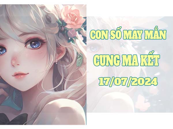 Thống kê con số may mắn cung Ma Kết ngày 17/7/2024