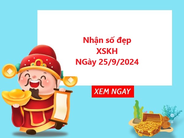 Phân tích XSKH 25/9/2024 hôm nay siêu chuẩn xác nhất