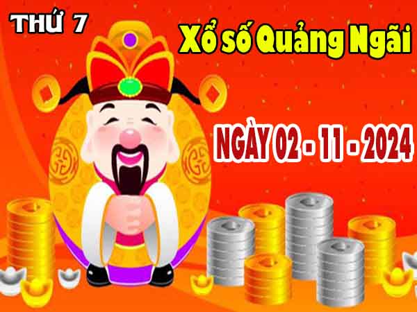 Phân tích XSQNI ngày 2/11/2024 – Phân tích KQ Quảng Ngãi thứ 7 chuẩn xác